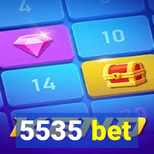 5535 bet